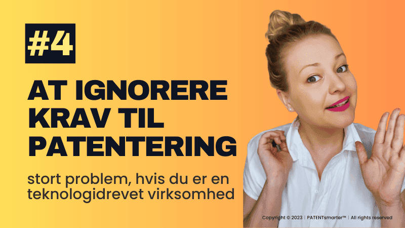 Fejl nr. 4: ignorerer det grundlæggende i patentlovgivning - et stort problem, hvis du er en teknologidrevet virksomhed.
