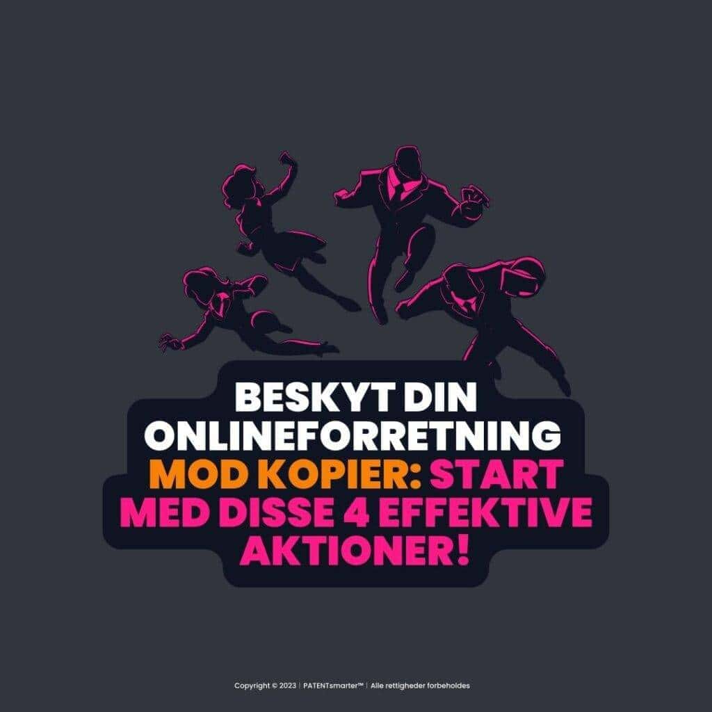 Mørkegrå baggrund, 4 ansigtsløse superhelte bag patentsmarter™ branded 3-farvet overskrift (hvid, pink og orange), overskrift på mørkeblå baggrundseffekt, tekst: beskyt din onlineforretning mod kopier_ 4 vigtige træk for at komme i gang!