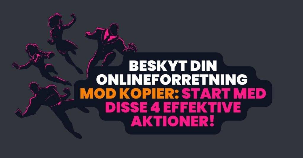 Mørkegrå baggrund, 4 ansigtsløse superhelte bag patentsmarter™ branded 3-farvet overskrift (hvid, pink og orange), overskrift på mørkeblå baggrundseffekt, tekst: beskyt din onlineforretning mod kopier_ 4 vigtige træk for at komme i gang!