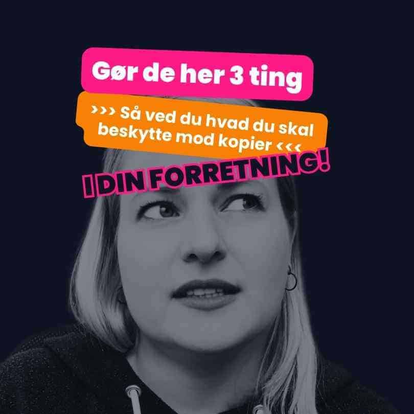 Dine mest værdifulde aktiver: Gør disse 3 ting - så du ved, hvad du SKAL beskytte mod kopier i din virksomhed