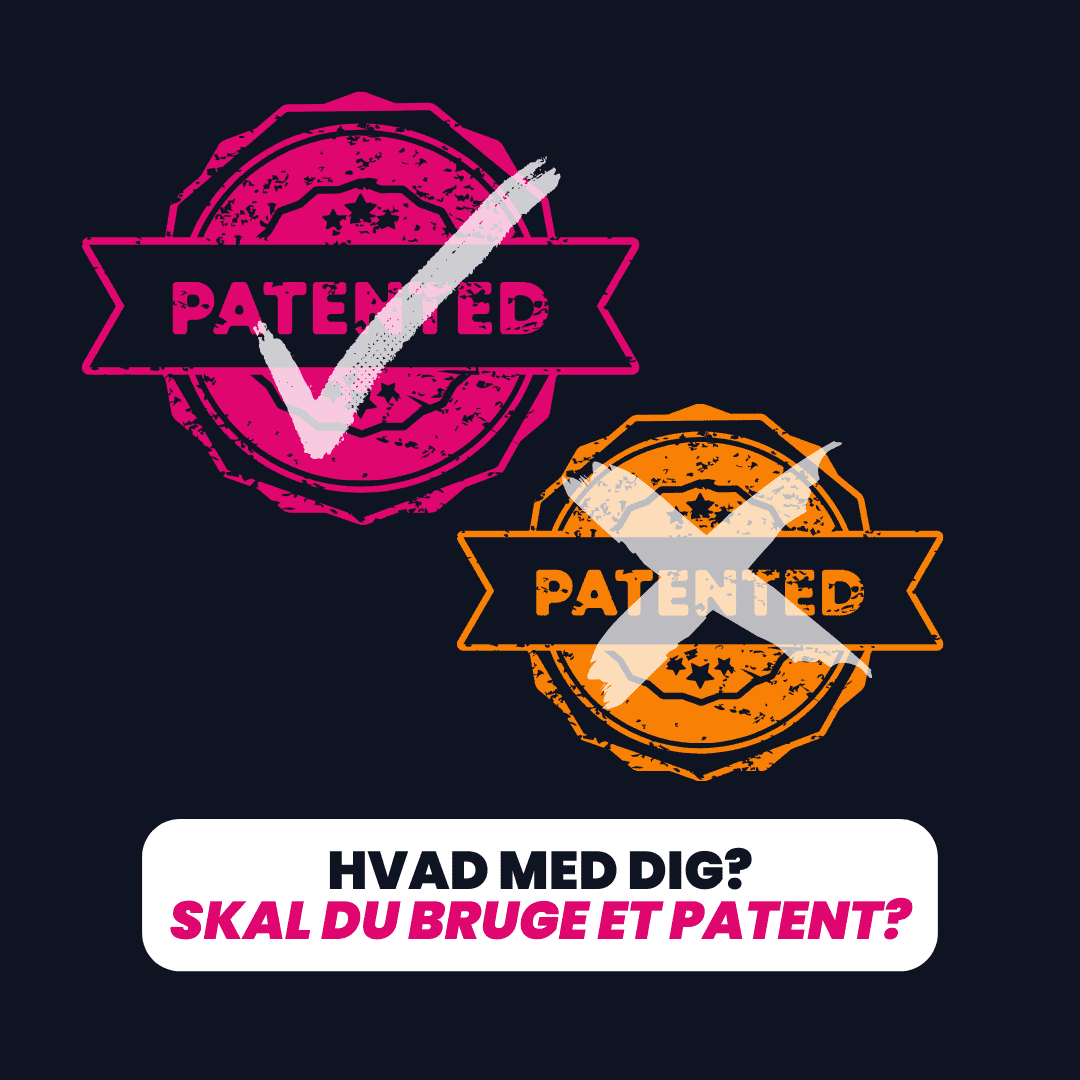 Hvad med at du har brug for et patent?