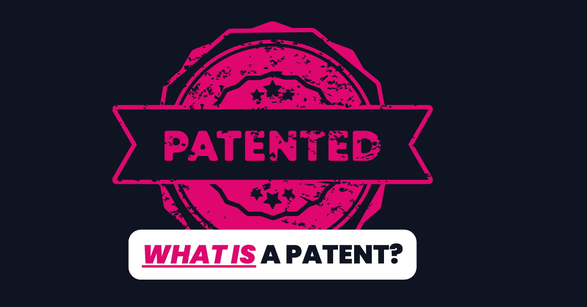What is a patent?.